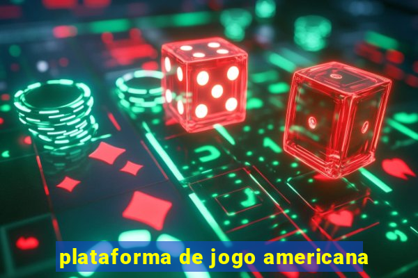 plataforma de jogo americana